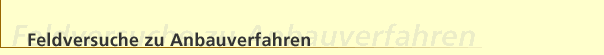 Ackerwildkr&auml;uter - Feldversuche